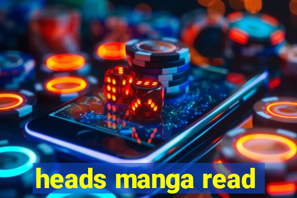 heads manga read